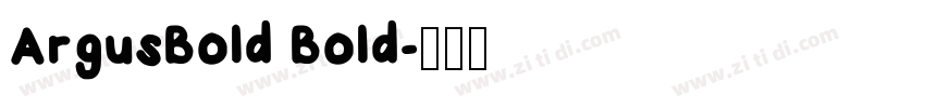 ArgusBold Bold字体转换